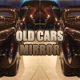 Old Cars Mirror