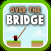 Over The Bridge